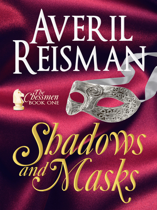 Title details for Shadows and Masks, Book 1 of the Chessmen Series by Averil Reisman - Available